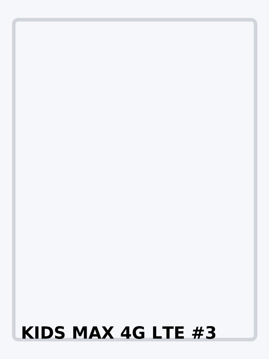 KIDS MAX 4G LTE фото 3
